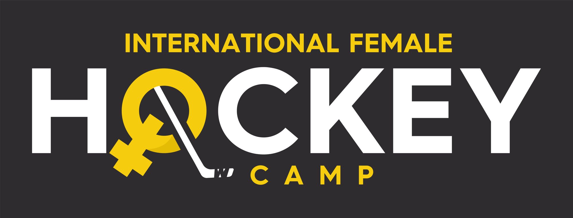 The words INTERNATIONAL FEMALE HOCKEY CAMP in stylized white and yellow lettering on a dark grey background.