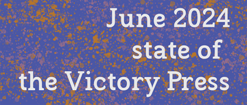 State of the Victory Press, June 2024